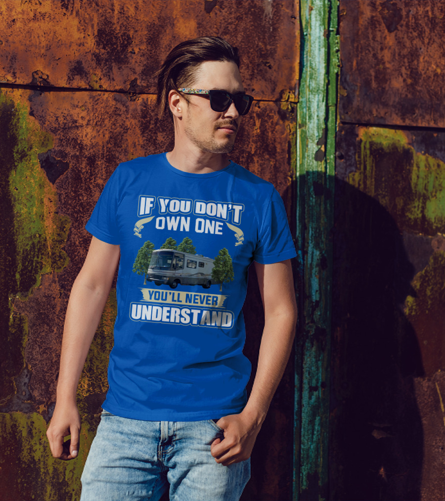 If You Don't Own One You'll Never Understand Fleetwood Pace Arrow Motorhomes T-Shirt