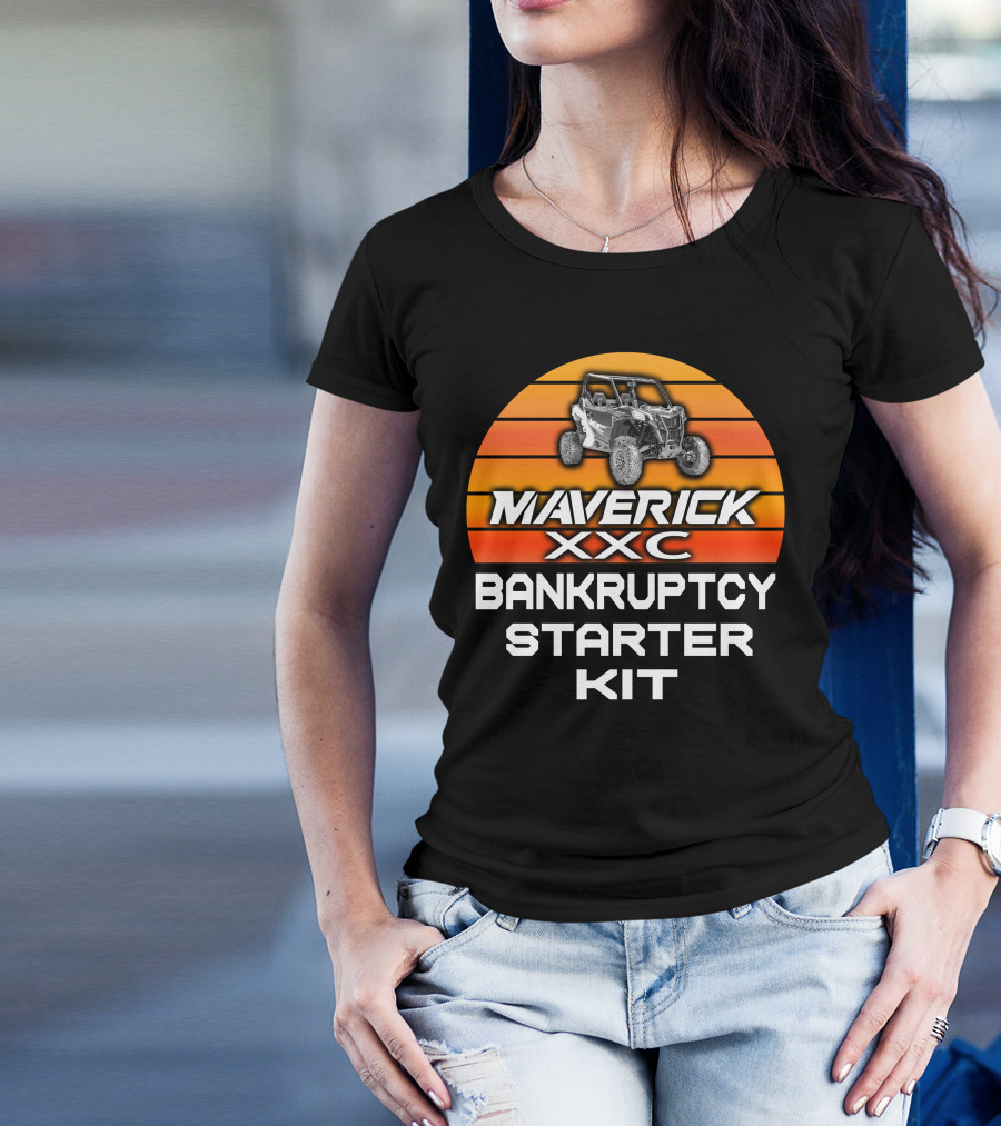 Maverick XXC Bankruptcy Starter Kit With Can Am Sport Offroad Vehicle T-Shirt