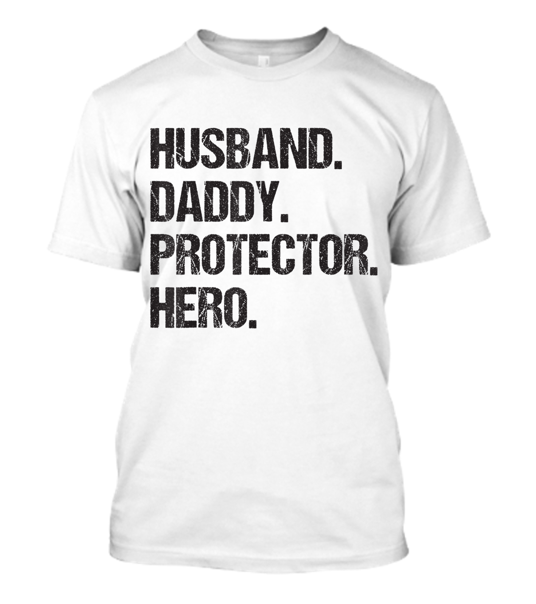 Husband Daddy Protector Hero Papa For Police Veteran Soldier Old Or New Dad T-Shirt
