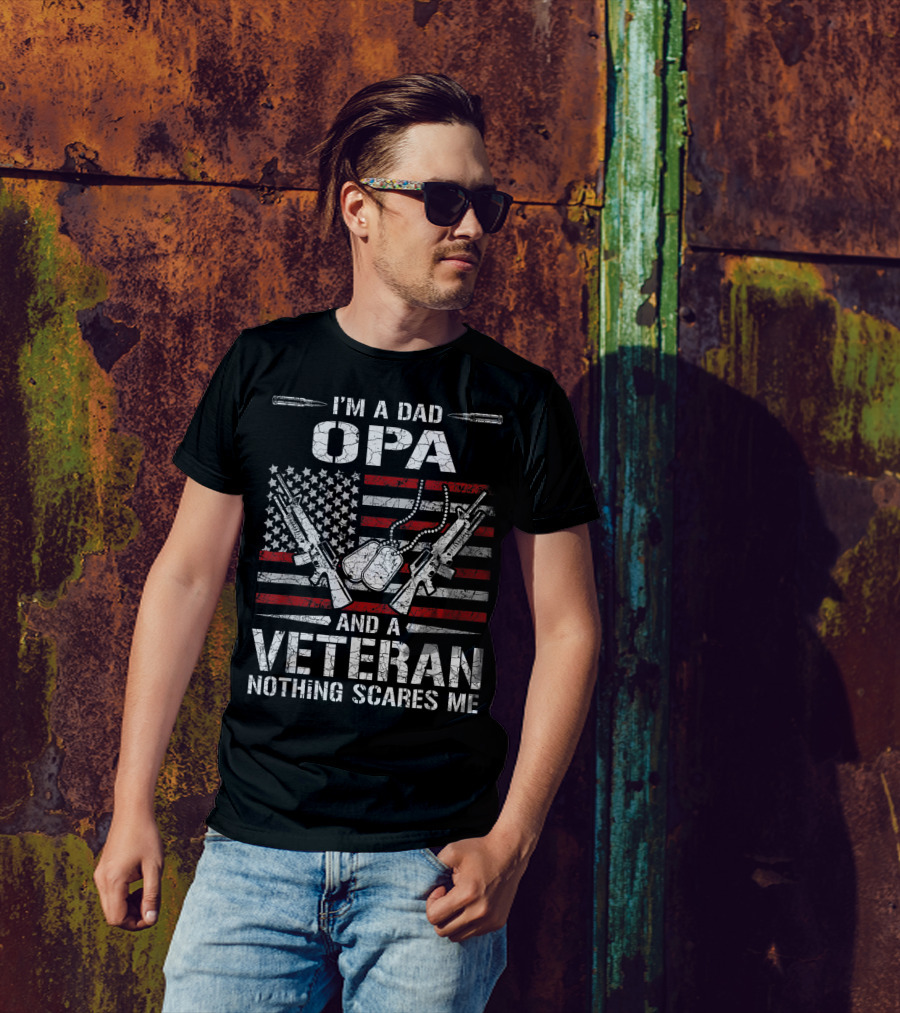 I'M A Dad Opa And A Veteran Nothing Scares Me American Flag Guns Dog Tags T-Shirt