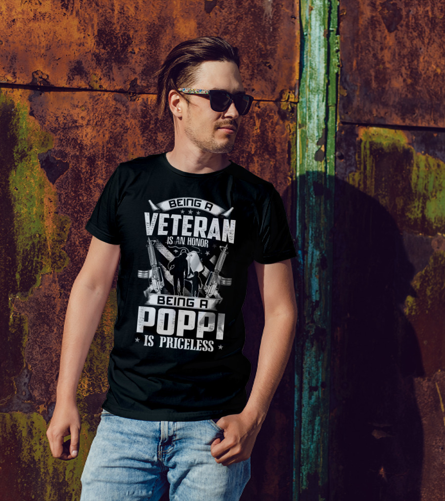 Being A Veteran Is An Honor Being A Poppi Is Priceless T-Shirt