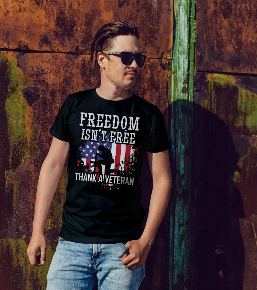 Freedom Isn’t Free Thank A Veteran USA Flag T-Shirt