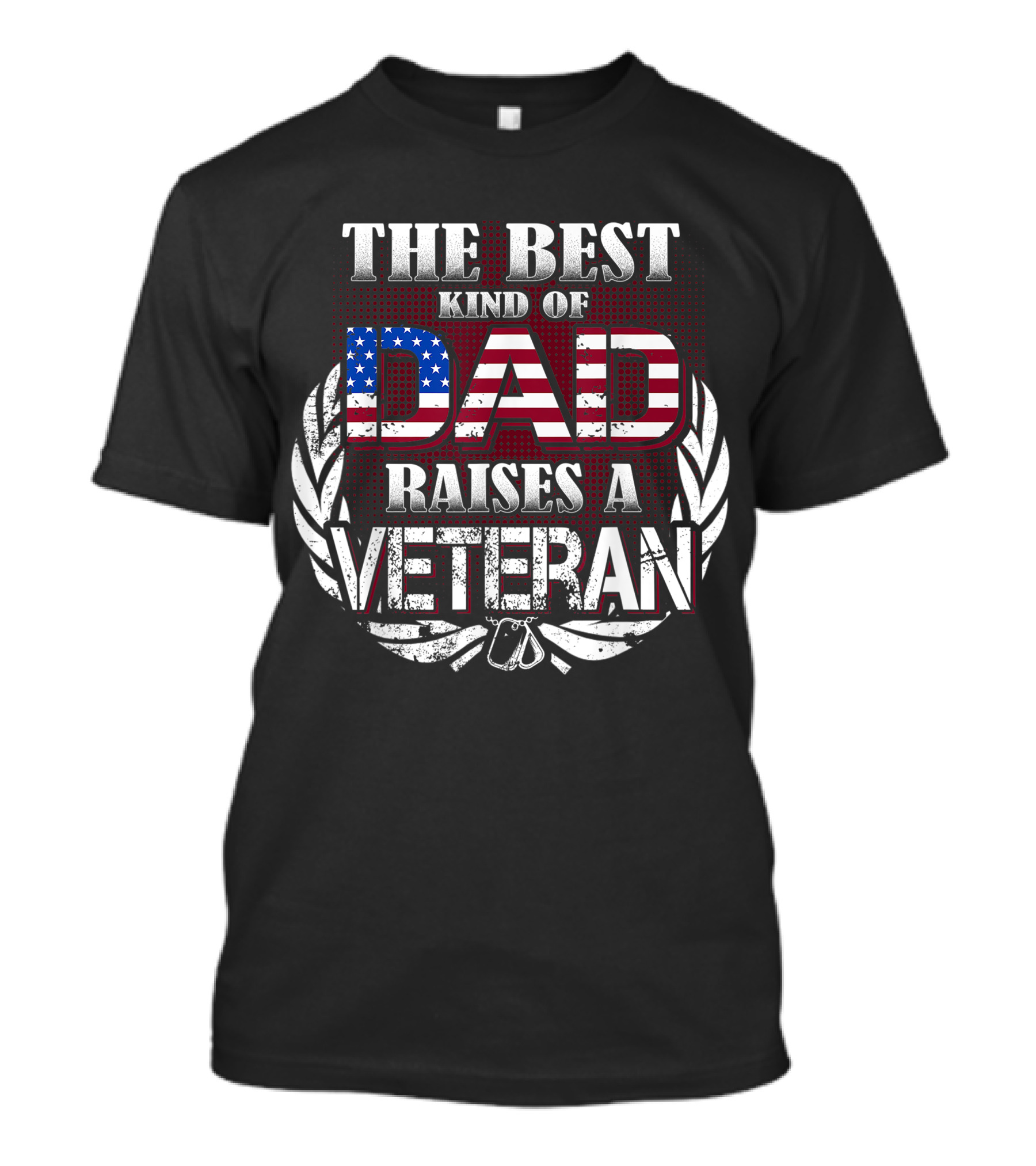 The Best Kind Of Dad Raises A Veteran T-Shirt