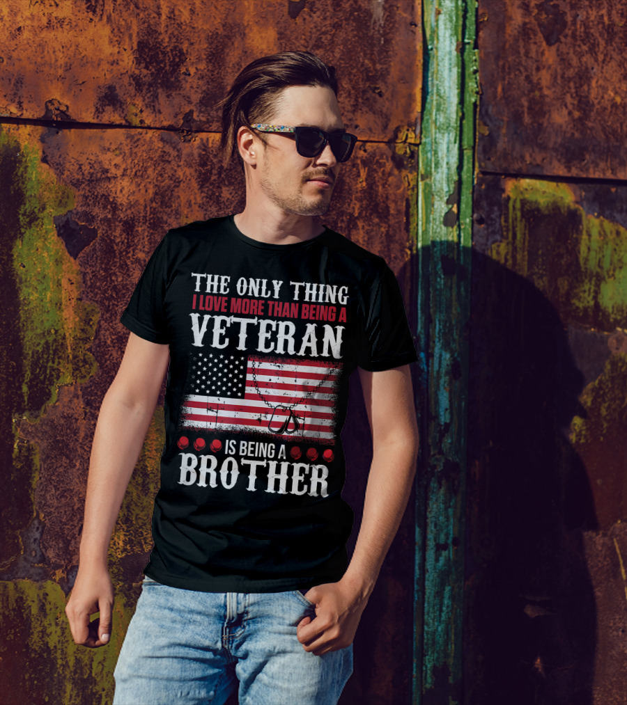 The Only Thing I Love More Than Being A Veteran Is Being A Brother American Flag Dog Tags T-Shirt