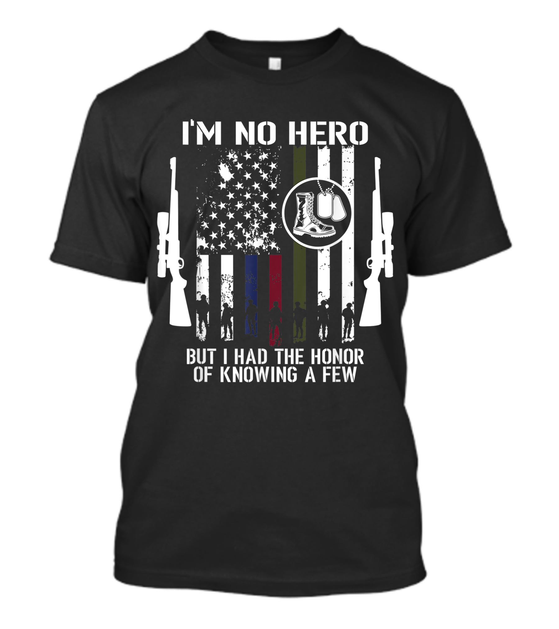 I'M No Hero But I Had The Honor Of Knowing A Few Veteran With American Flag Dog Tags And Military T-Shirt