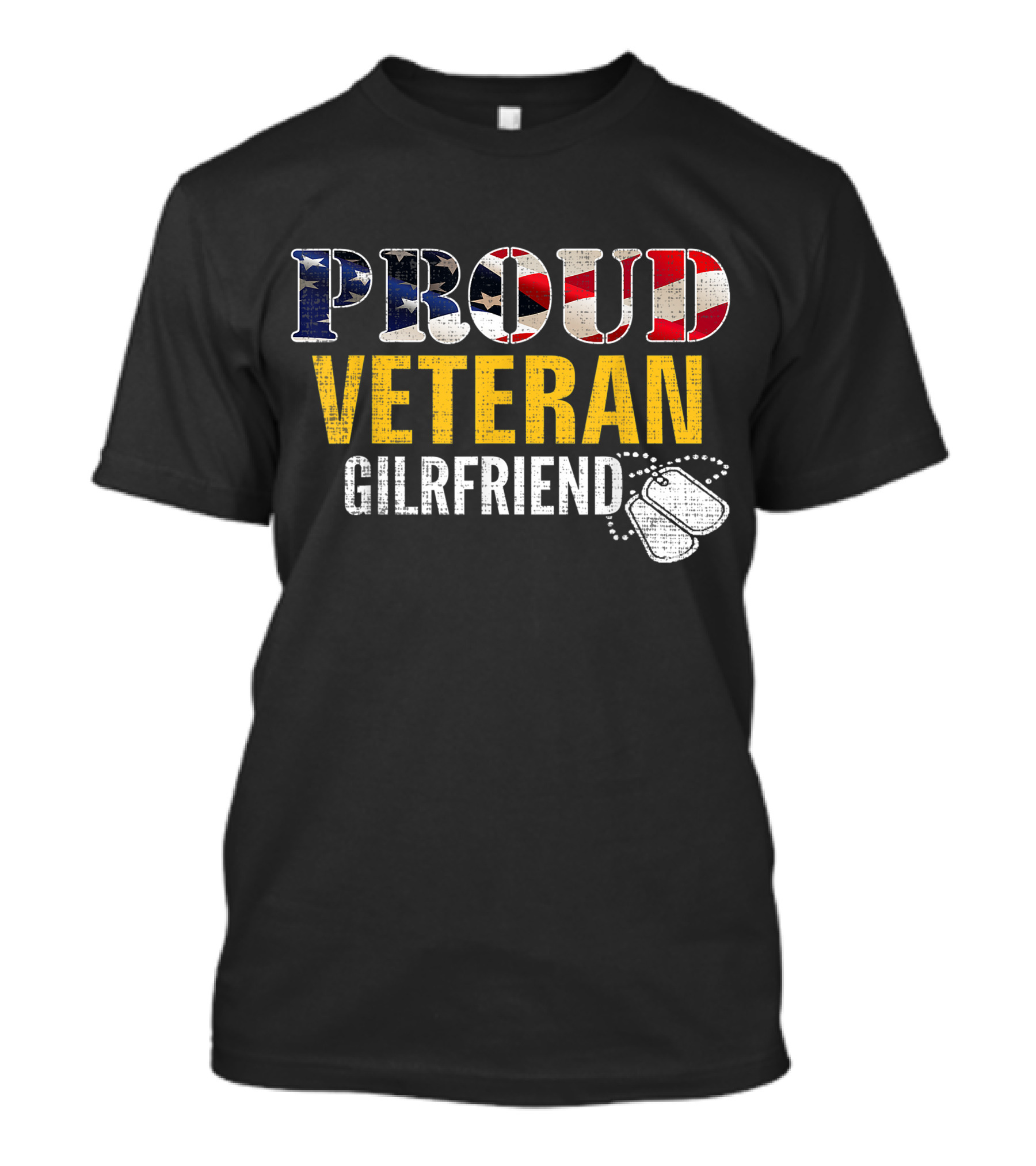 Proud Veteran Girlfriend American Flag Dog Tags Military T-Shirt