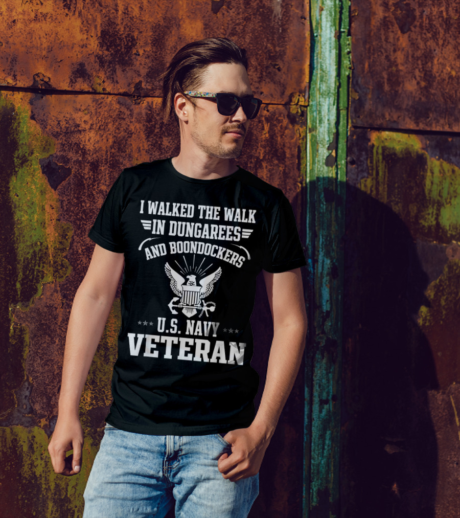 I Walked The Walk In Dungarees And Boondockers U.S. Navy Veteran Eagle Emblem T-Shirt