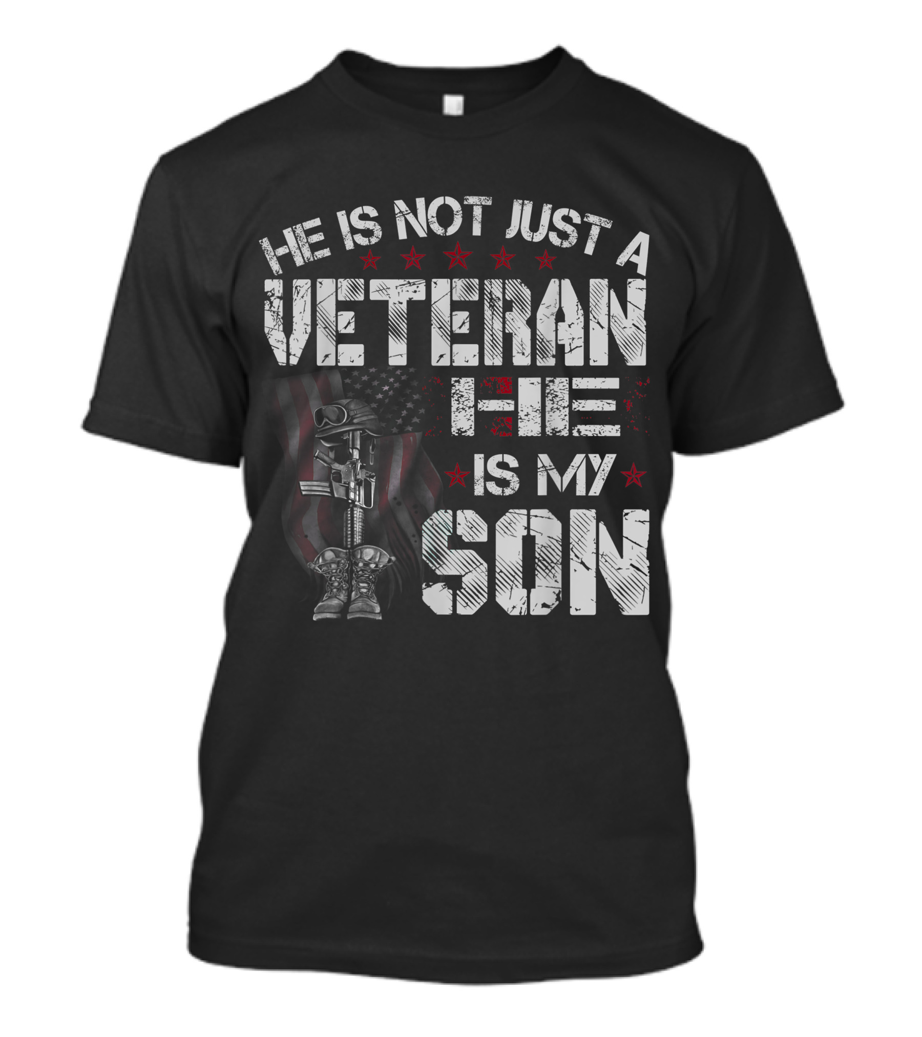 He Is Not Just A Veteran He Is My Son T-Shirt
