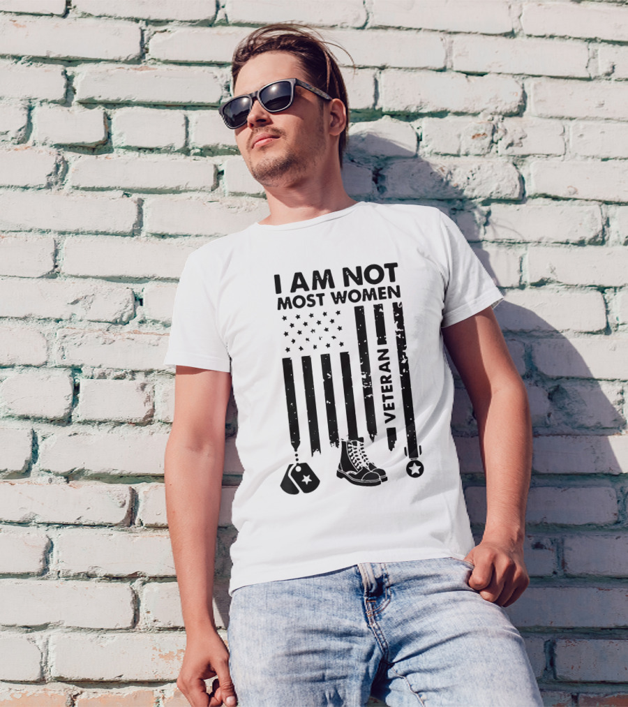I Am Not Most Women Veteran American Flag Dog Tags Combat Boots T-Shirt