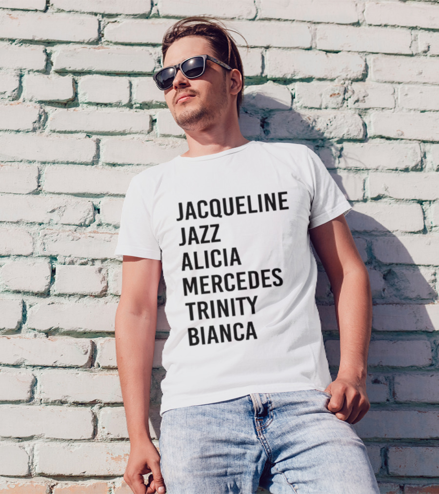 Jacqueline Jazz Alicia Mercedes Trinity Bianca Names T-Shirt