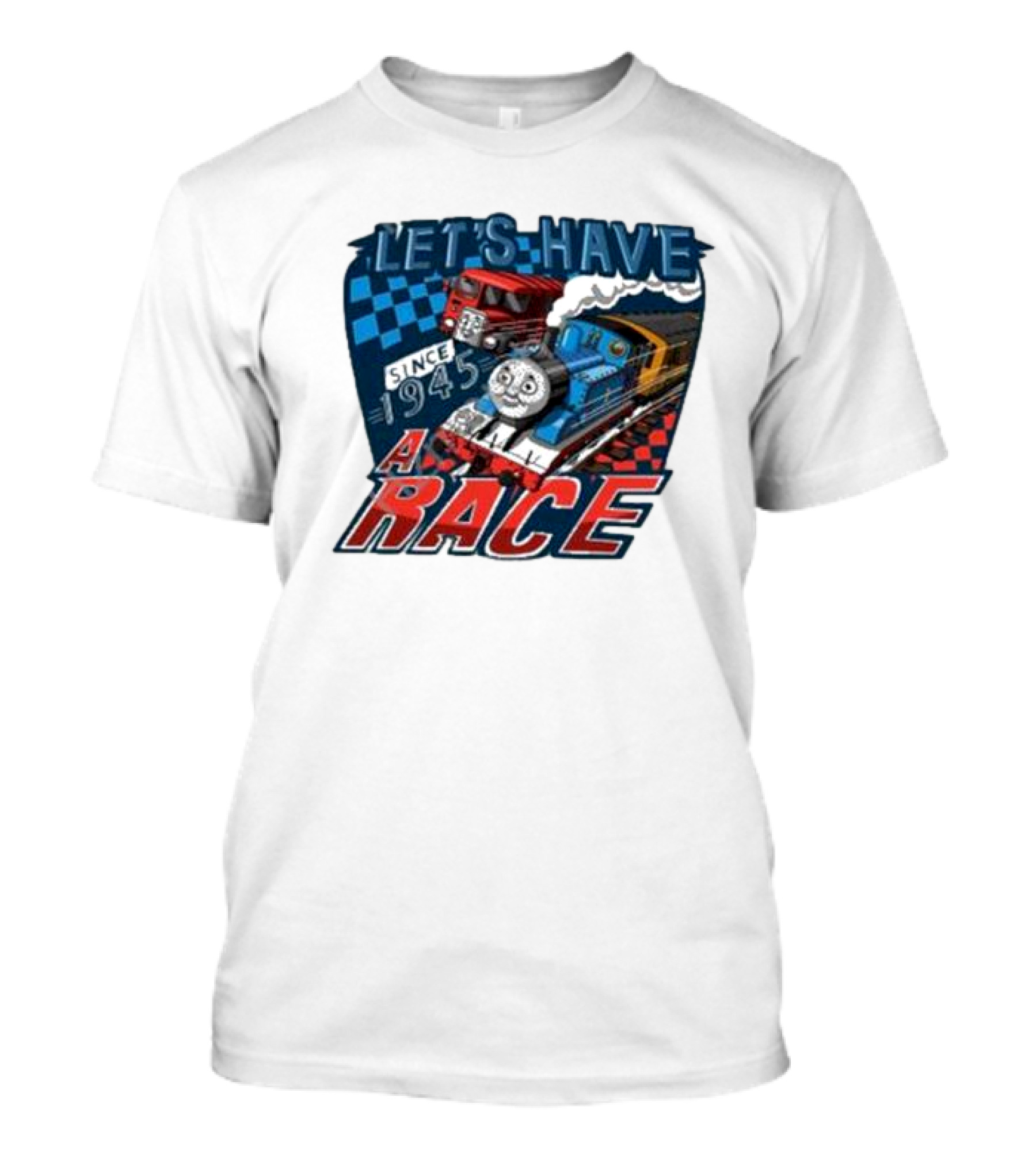 Let's Have A Race With Trains Since 1945 T-Shirt