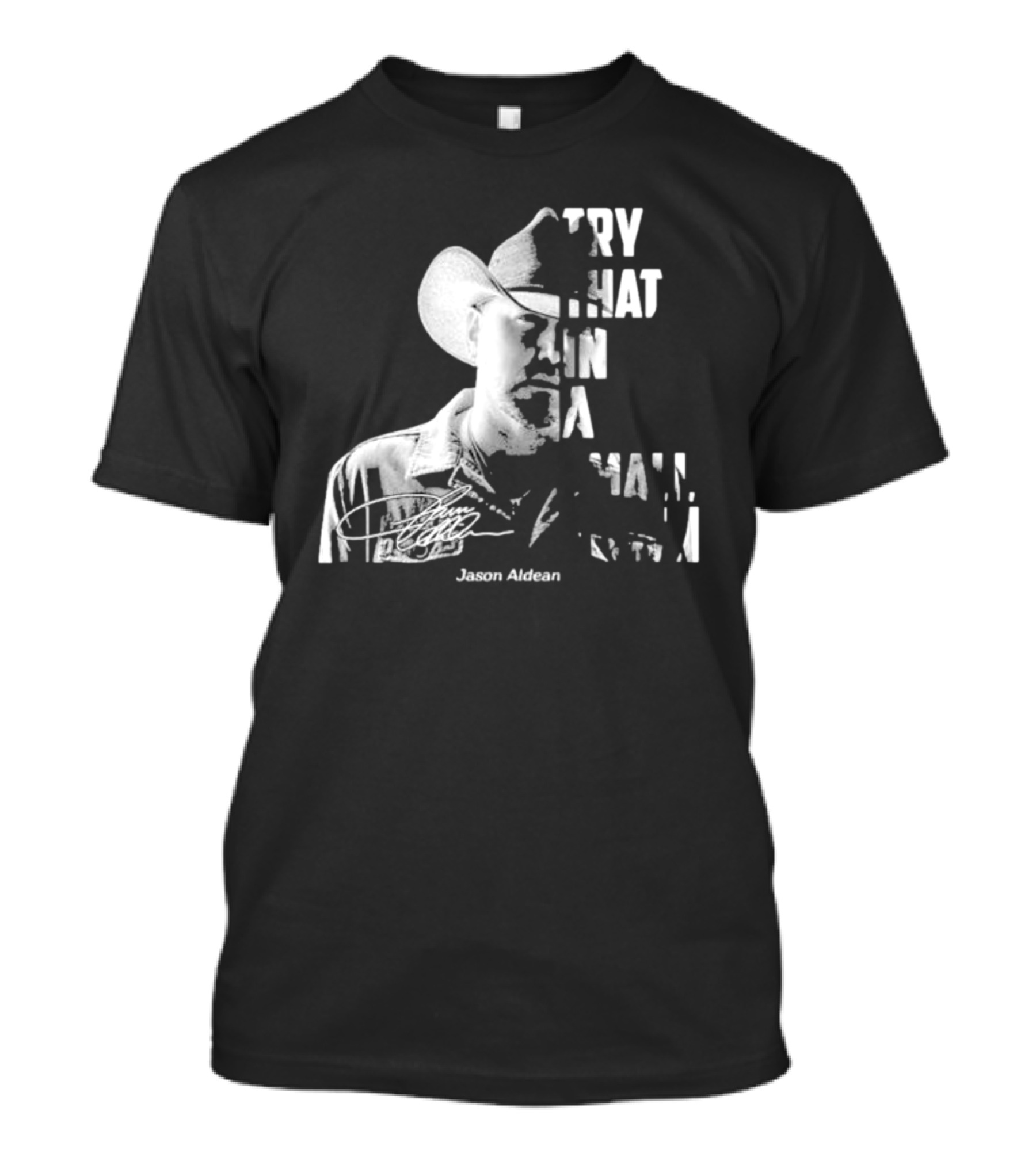 Try That In A Small Town Jason Aldean Face Signatures T-Shirt