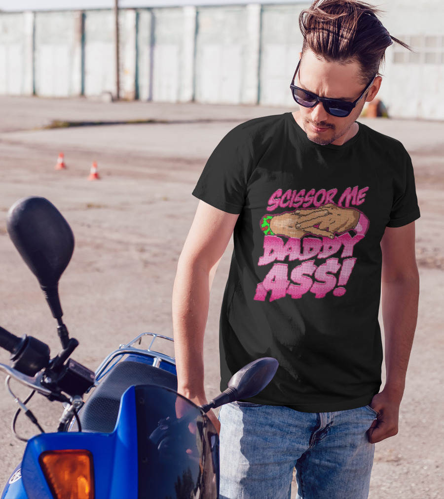 The Acclaimed Scissor Me Daddy Ass Hands Gesture Ugly T-Shirt