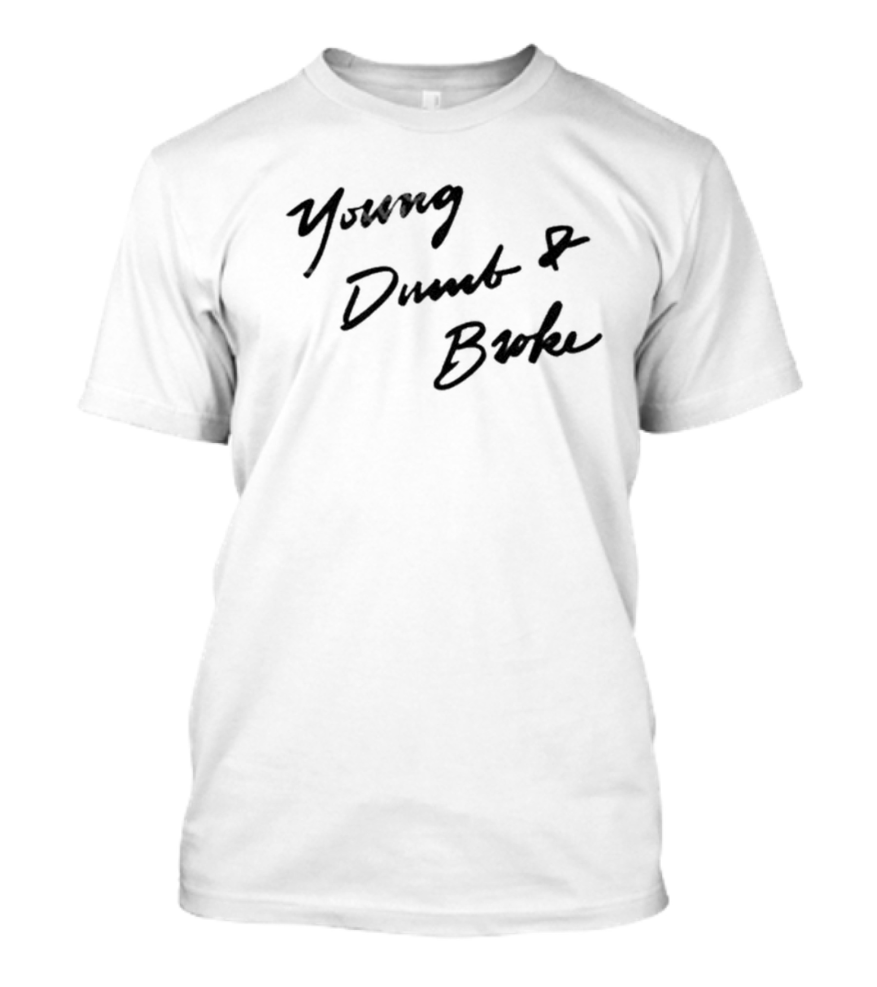 Young Dumb And Broke Handwritten T-Shirt
