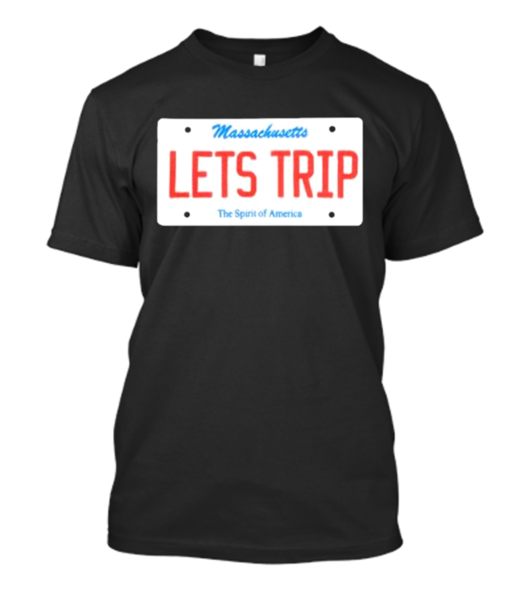 Massachusetts Let's Trip License Plate The Spirit Of America T-Shirt