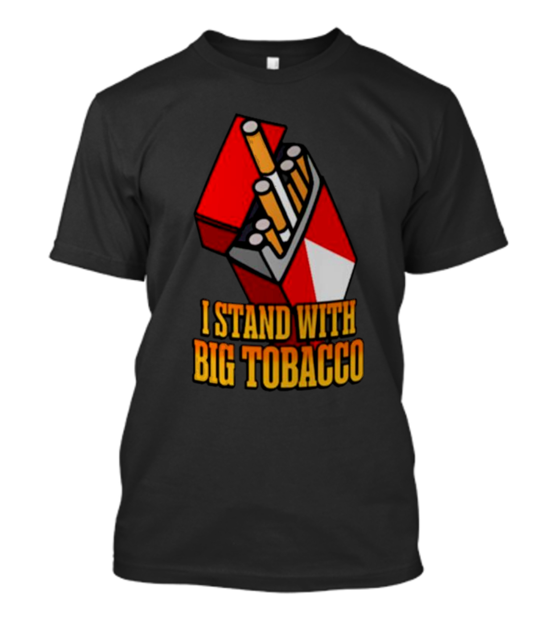 I Stand With Big Tobacco Cigarette Pack T-Shirt