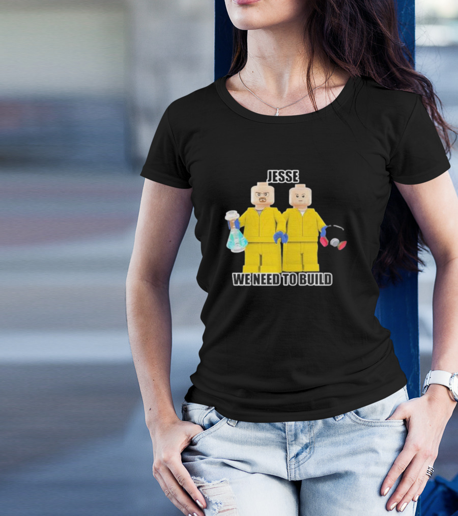 Jesse We Need To Build Mr Goofy Ahh Breaking Lego Figures T-Shirt