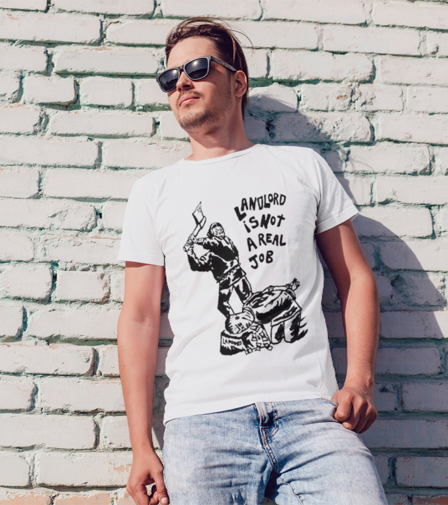 Landlord Is Not A Real Job With Axe-Wielding Figure And LA Protest T-Shirt