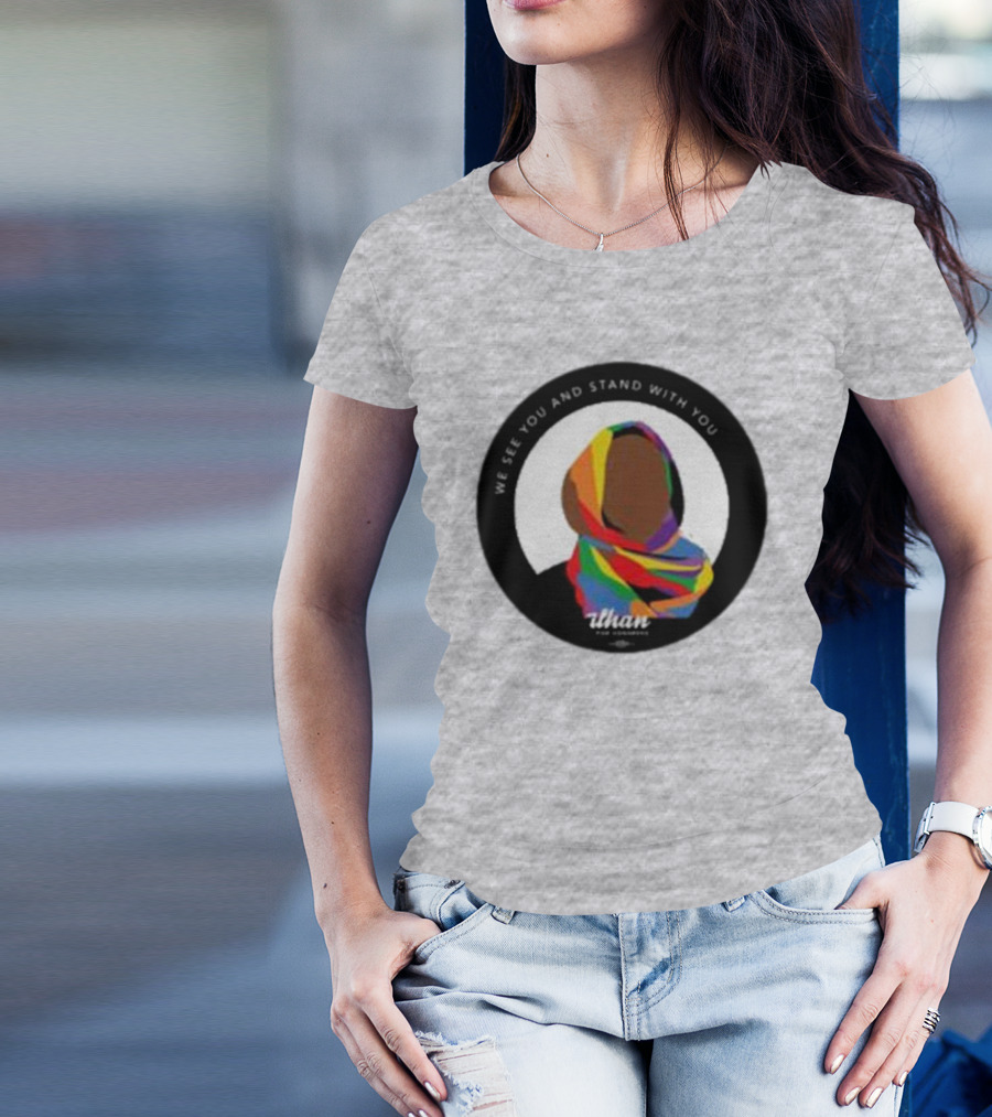 We See You And Stand With You Ilhan For Congress Colorful T-Shirt