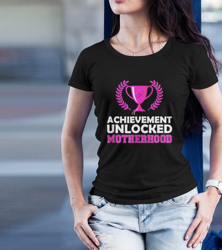 Achievement Unlocked Motherhood First Time Mom New Mom Pink Trophy Laurel T-Shirt