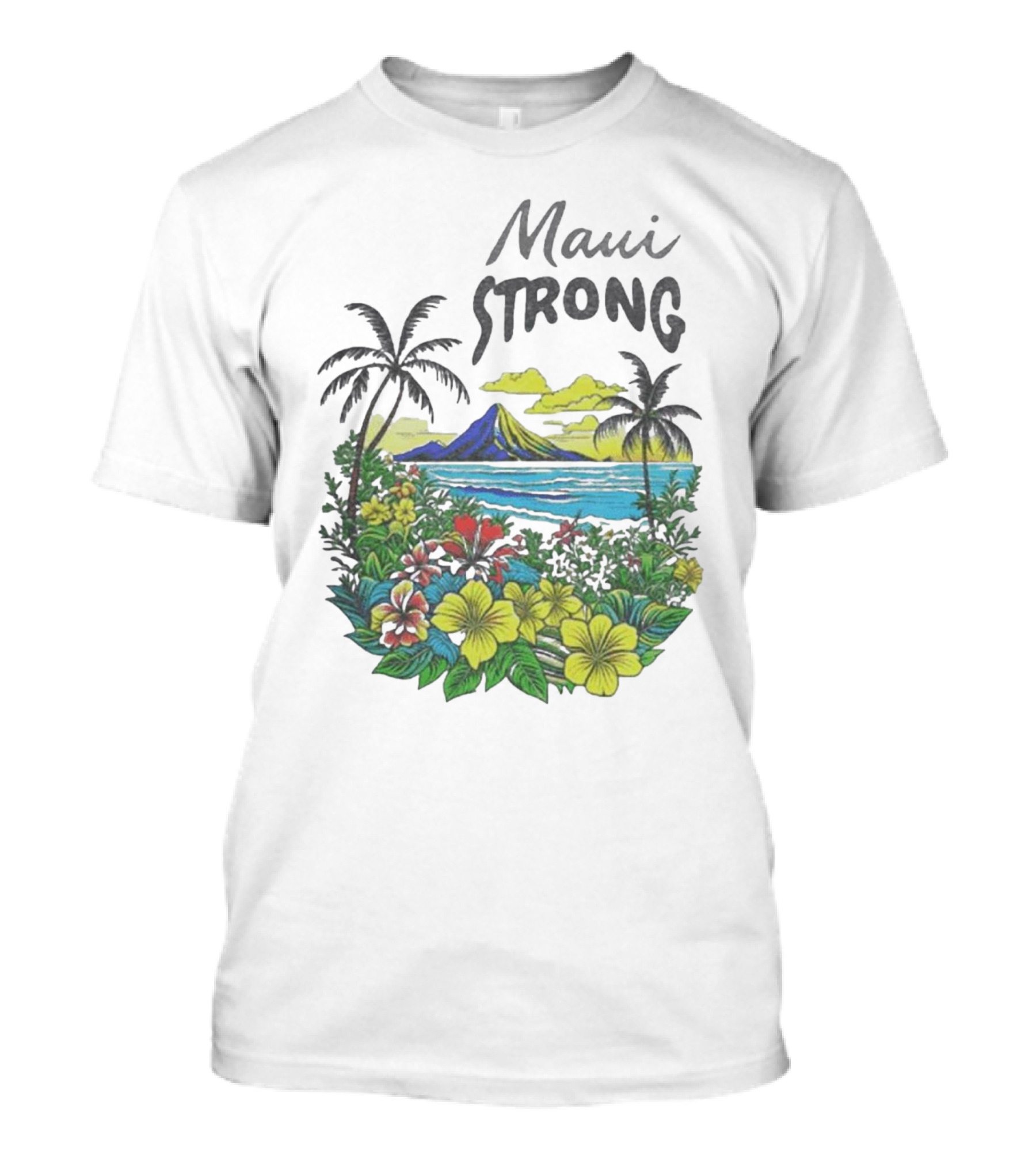 Maui Strong Scenic Island Landscape With Flowers And Palm Trees T-Shirt