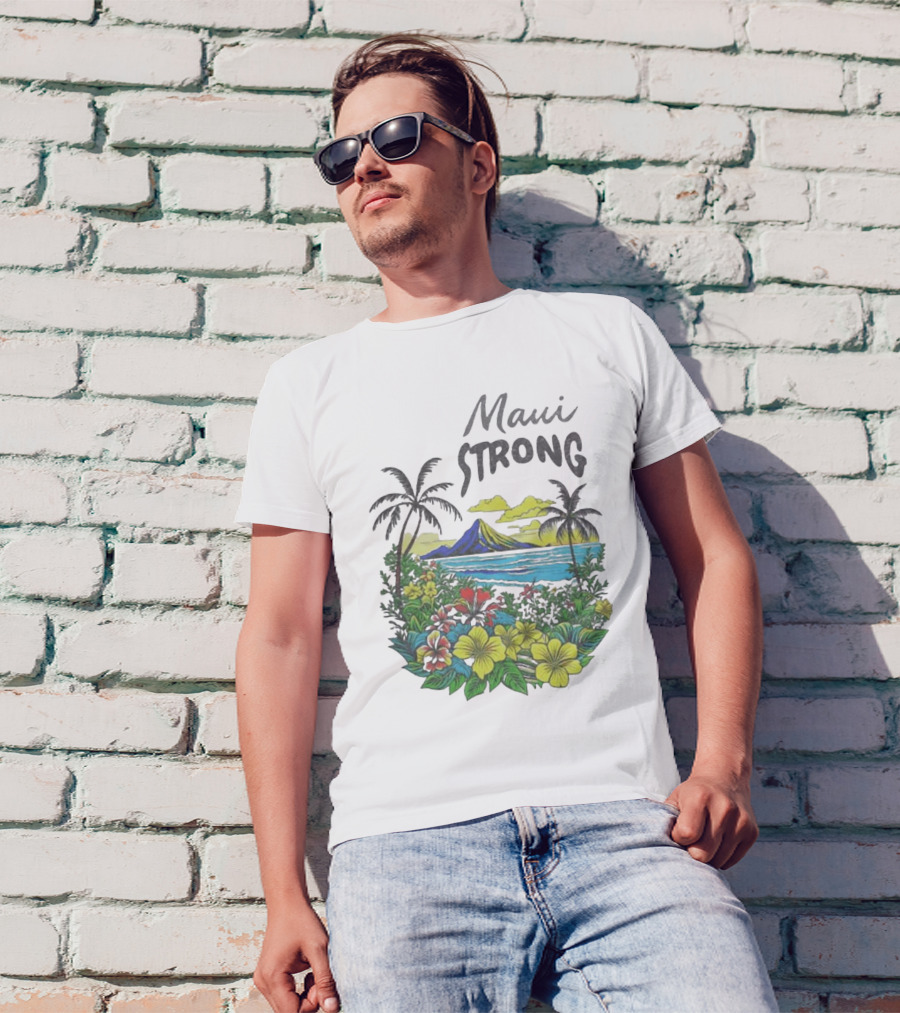 Maui Strong Scenic Island Landscape With Flowers And Palm Trees T-Shirt