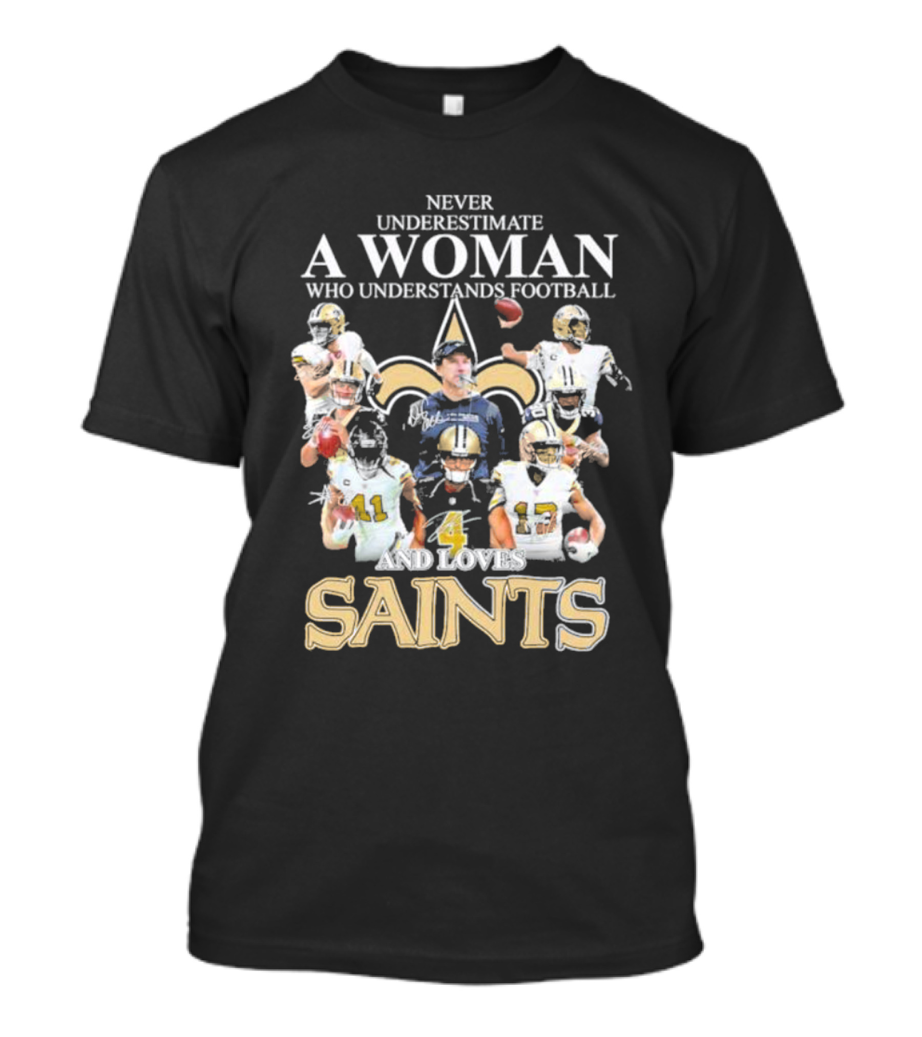 Never Underestimate A Woman Who Understands Football And Loves Saints With Players T-Shirt