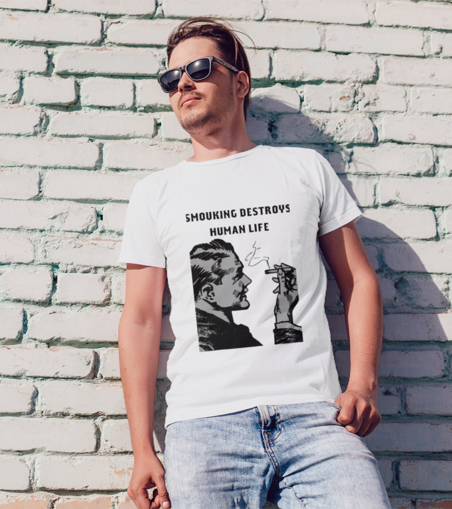Smouking Destroys Human Life T-Shirt