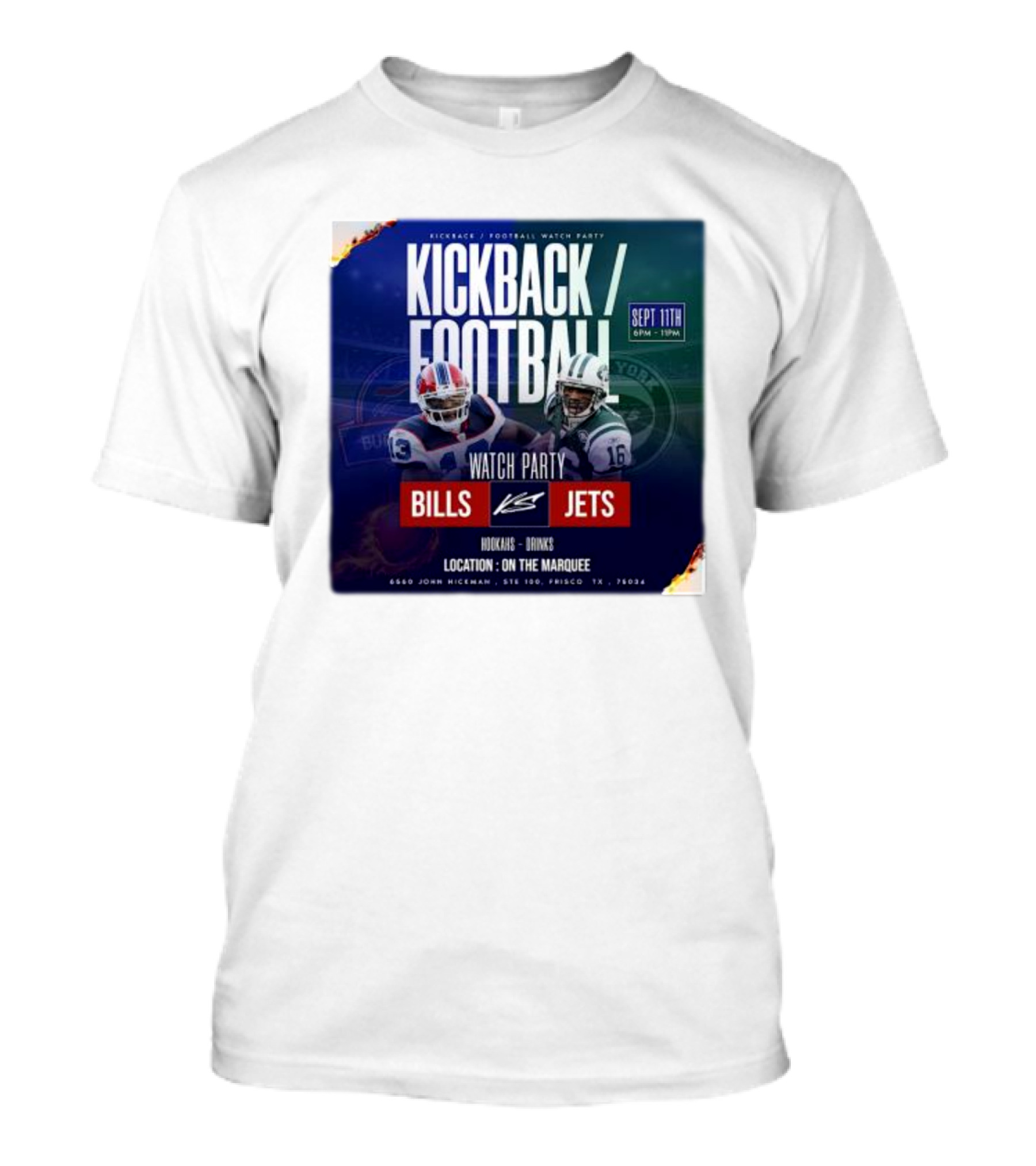 Kickback Football Watch Party Bills Vs Jets Sept 11th Location On The Marquee T-Shirt