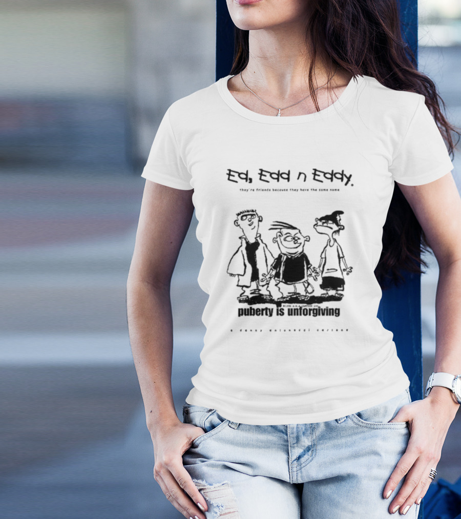 Ed Edd N’ Eddy Puberty Is Unforgiving They're Friends Because They Have The Same Name Hanna-Barbera Screencaps T-Shirt