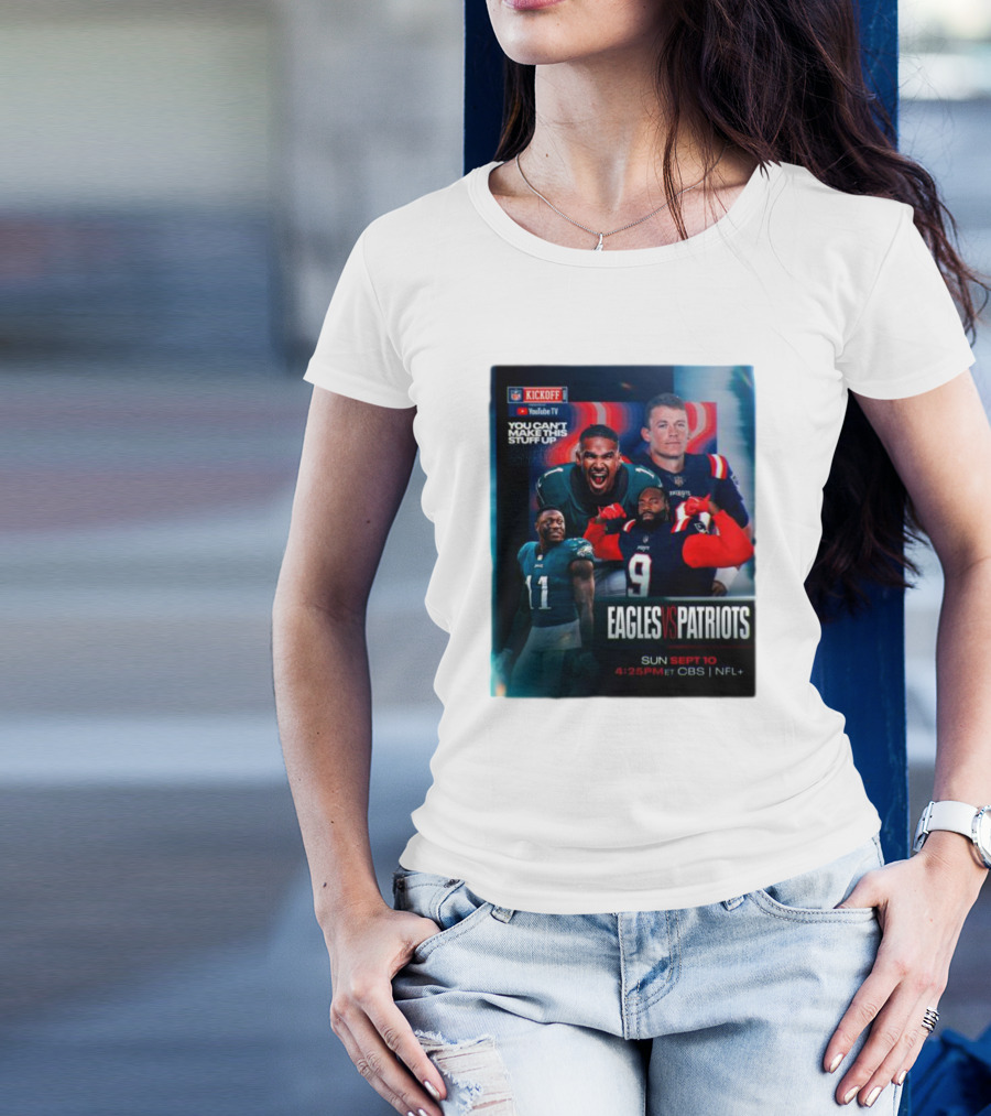 NFL Kickoff YouTube TV Eagles Vs Patriots Sun Sept 10 4:25PM ET CBS NFL Plus T-Shirt