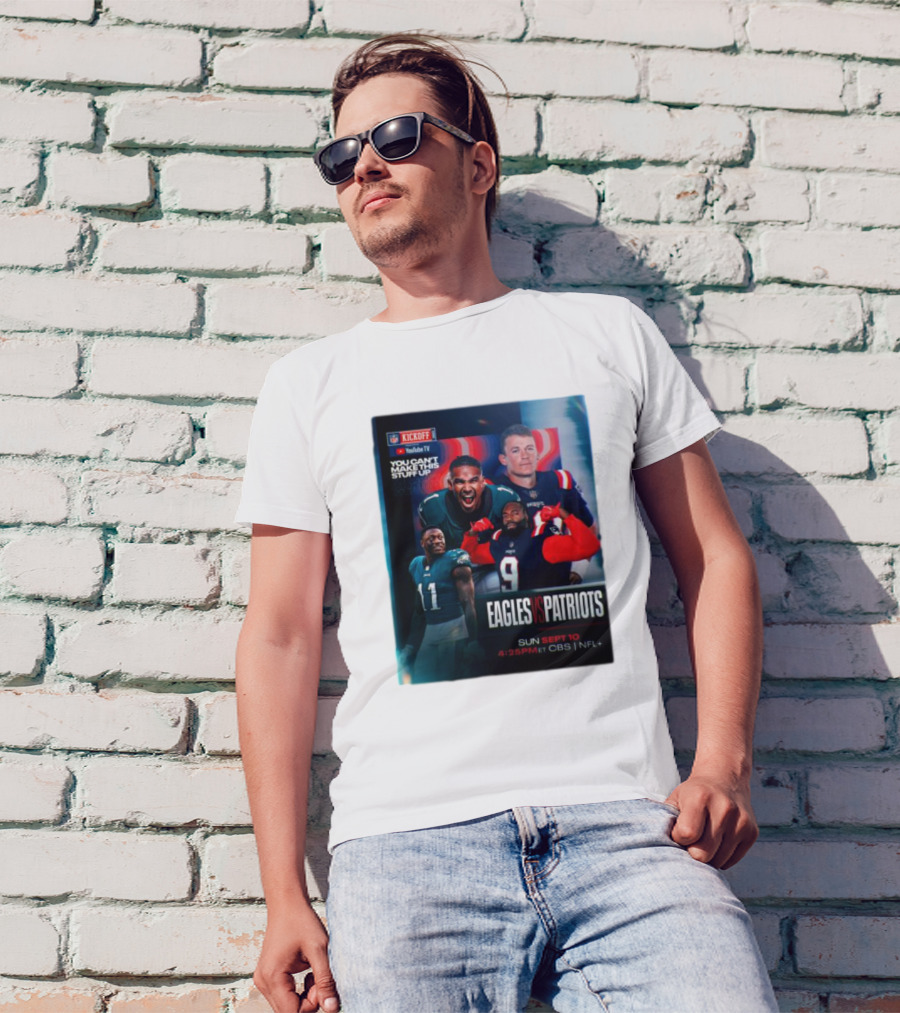 NFL Kickoff YouTube TV Eagles Vs Patriots Sun Sept 10 4:25PM ET CBS NFL Plus T-Shirt