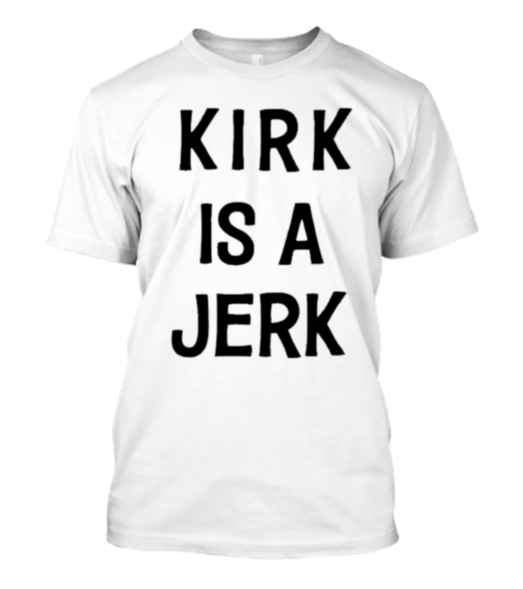 Kirk Is A Jerk Funny T-Shirt