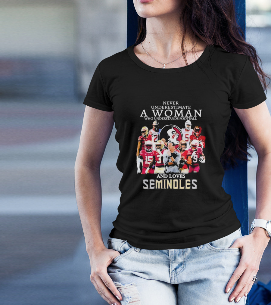 Never Underestimate A Woman Who Understands Football And Loves Seminoles Florida State Team Players T-Shirt