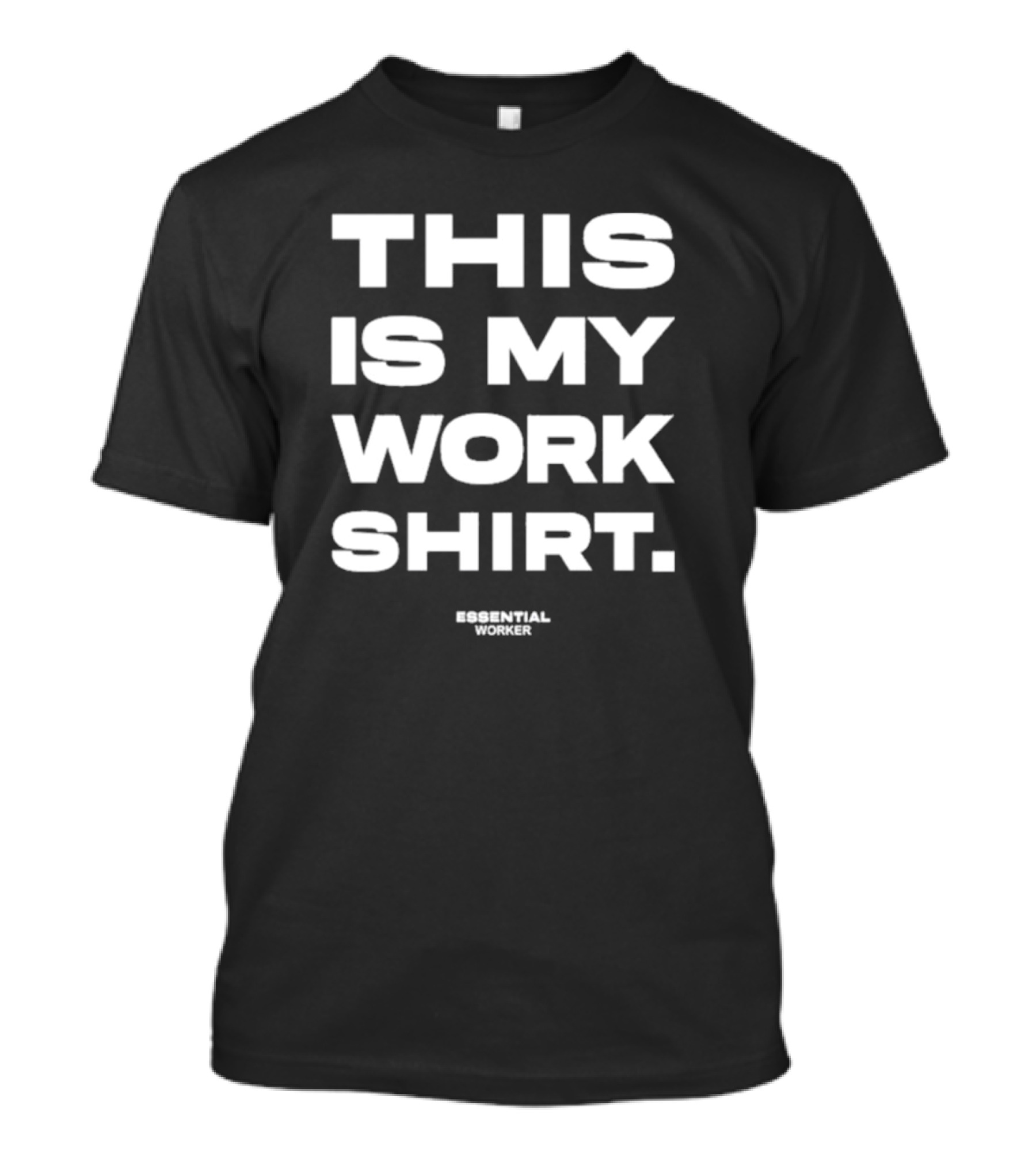 Houston Texans This Is My Work Shirt Essential Worker T-Shirt