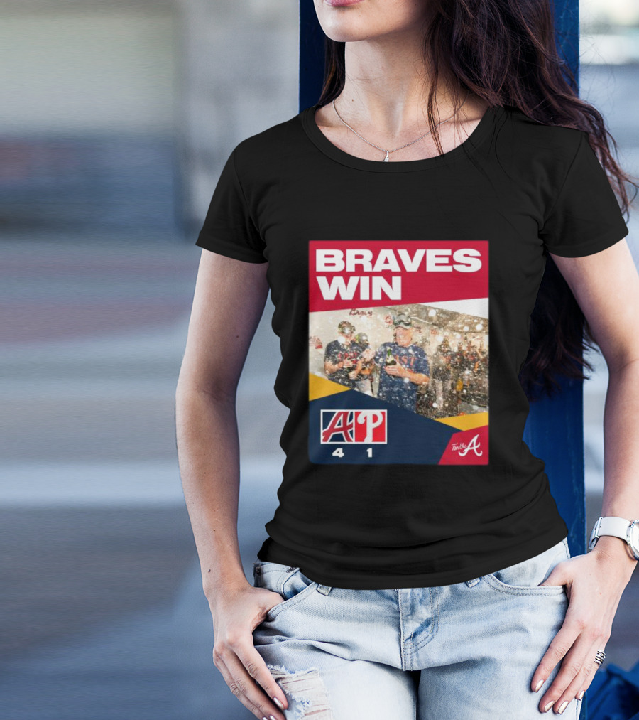BRAVES WIN ATLANTA 4-1 PHILLIES T-Shirt