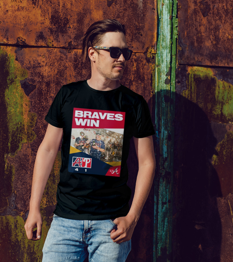 BRAVES WIN ATLANTA 4-1 PHILLIES T-Shirt