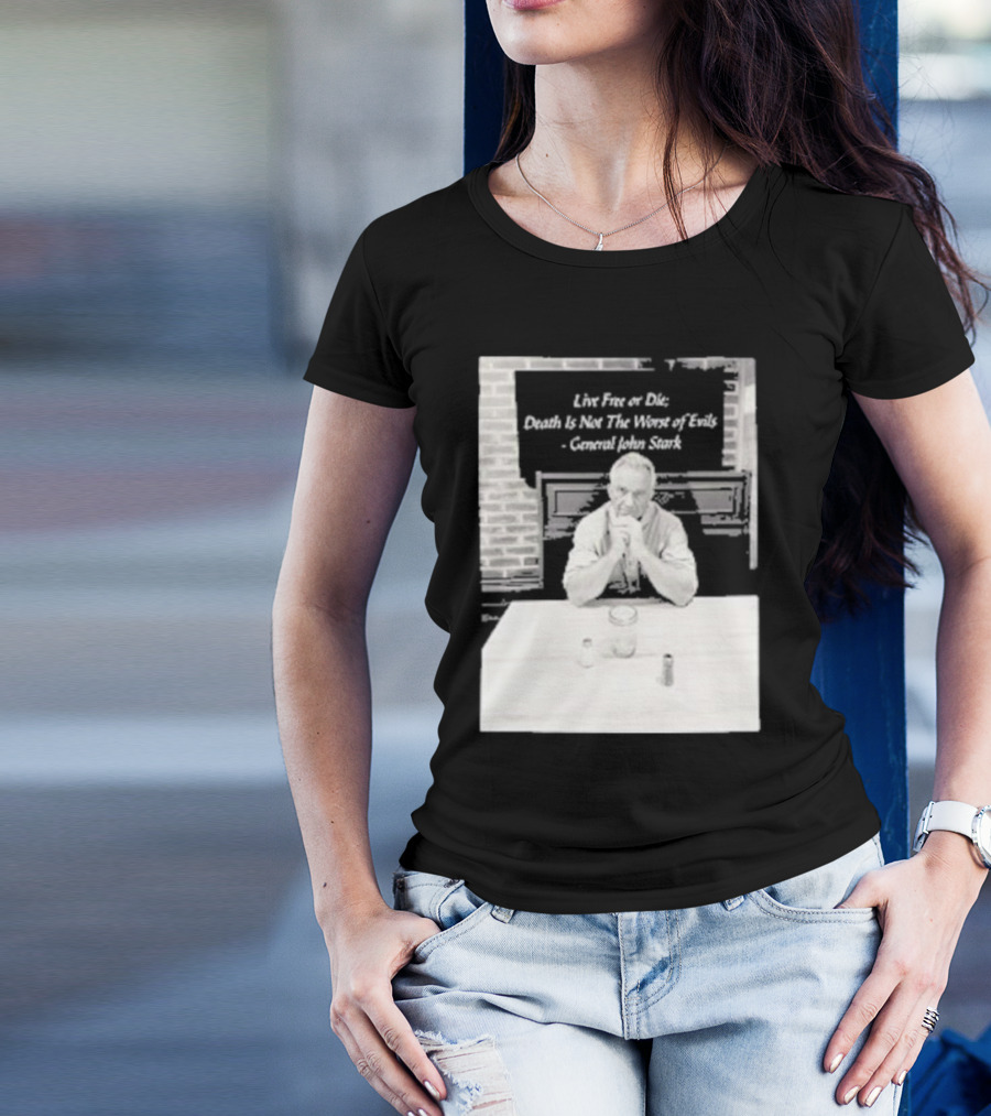 Live Free Or Die Death Is Not The Worst Of Evils General John Stark Robert F. Kennedy Jr Black And White Image With Brick Wall Background T-Shirt