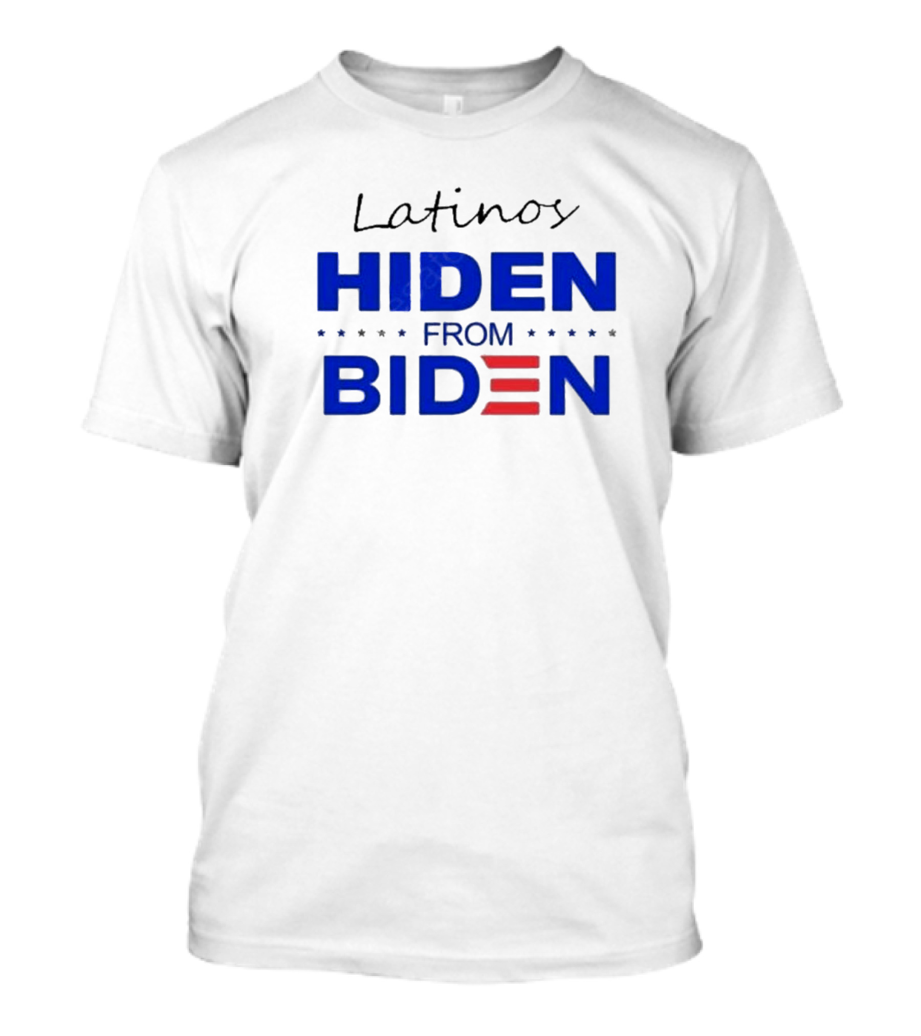 Latinos Hiden From Biden Political T-Shirt