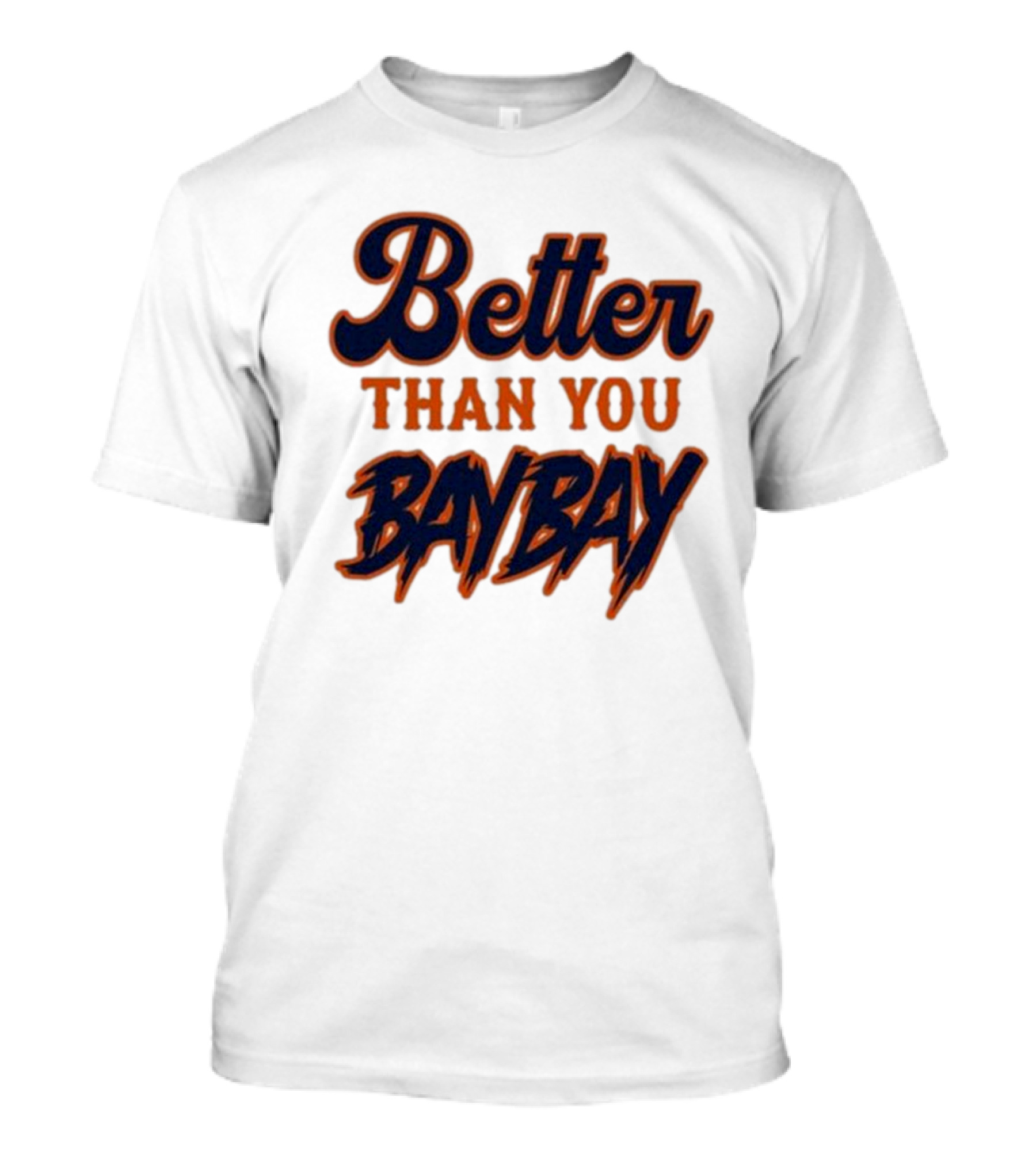 Better Than You Bay Bay Mets Variant T-Shirt