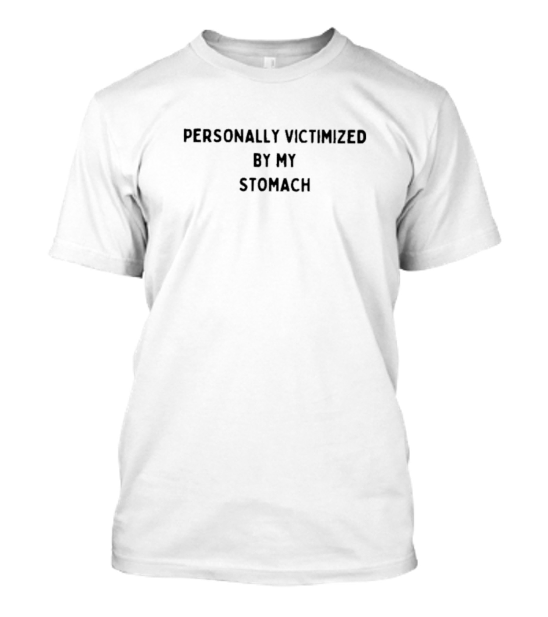 Personally Victimized By My Stomach T-Shirt