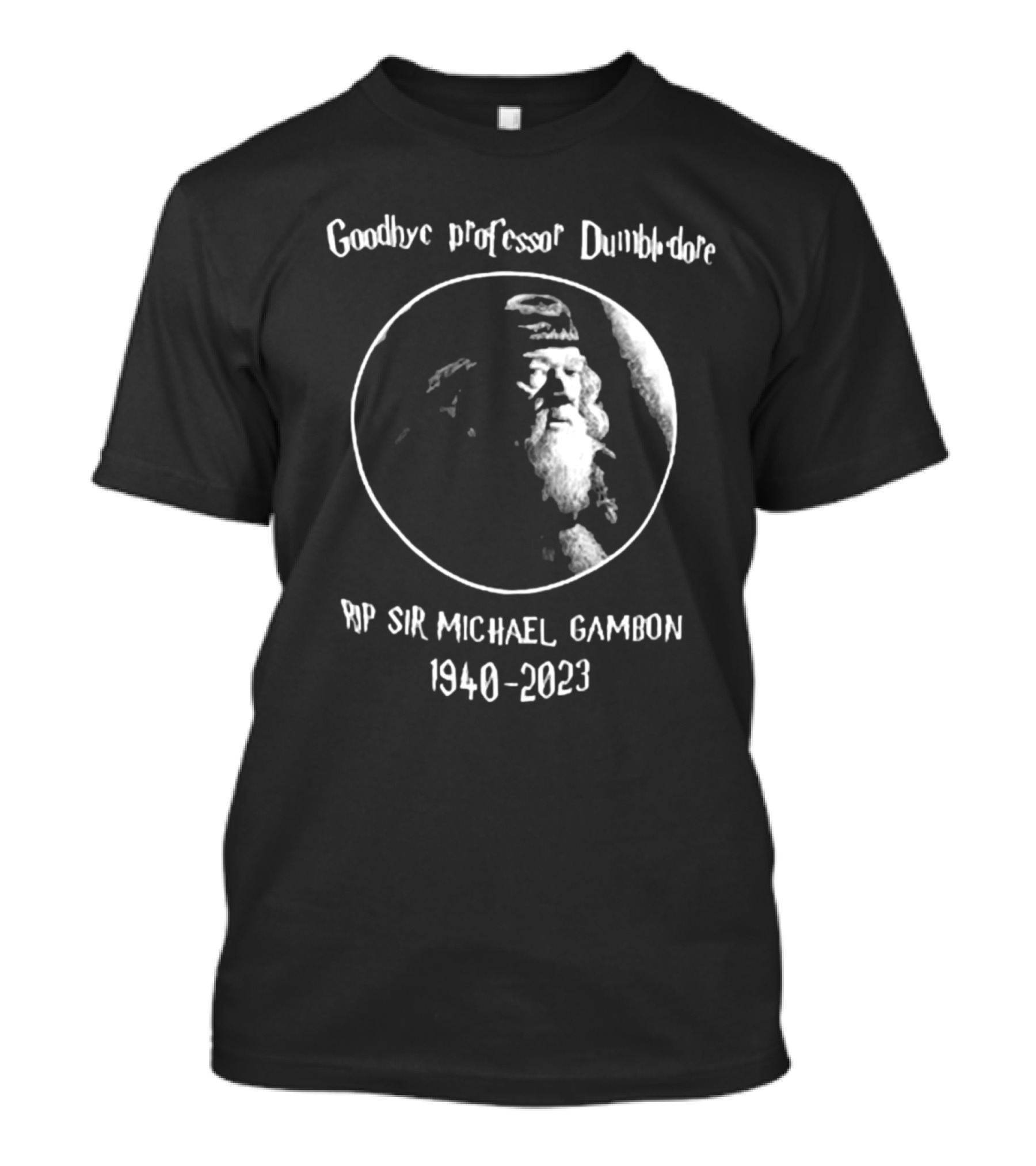 Goodbye Professor Dumbledore RIP Sir Michael Gambon 1940-2023 T-Shirt