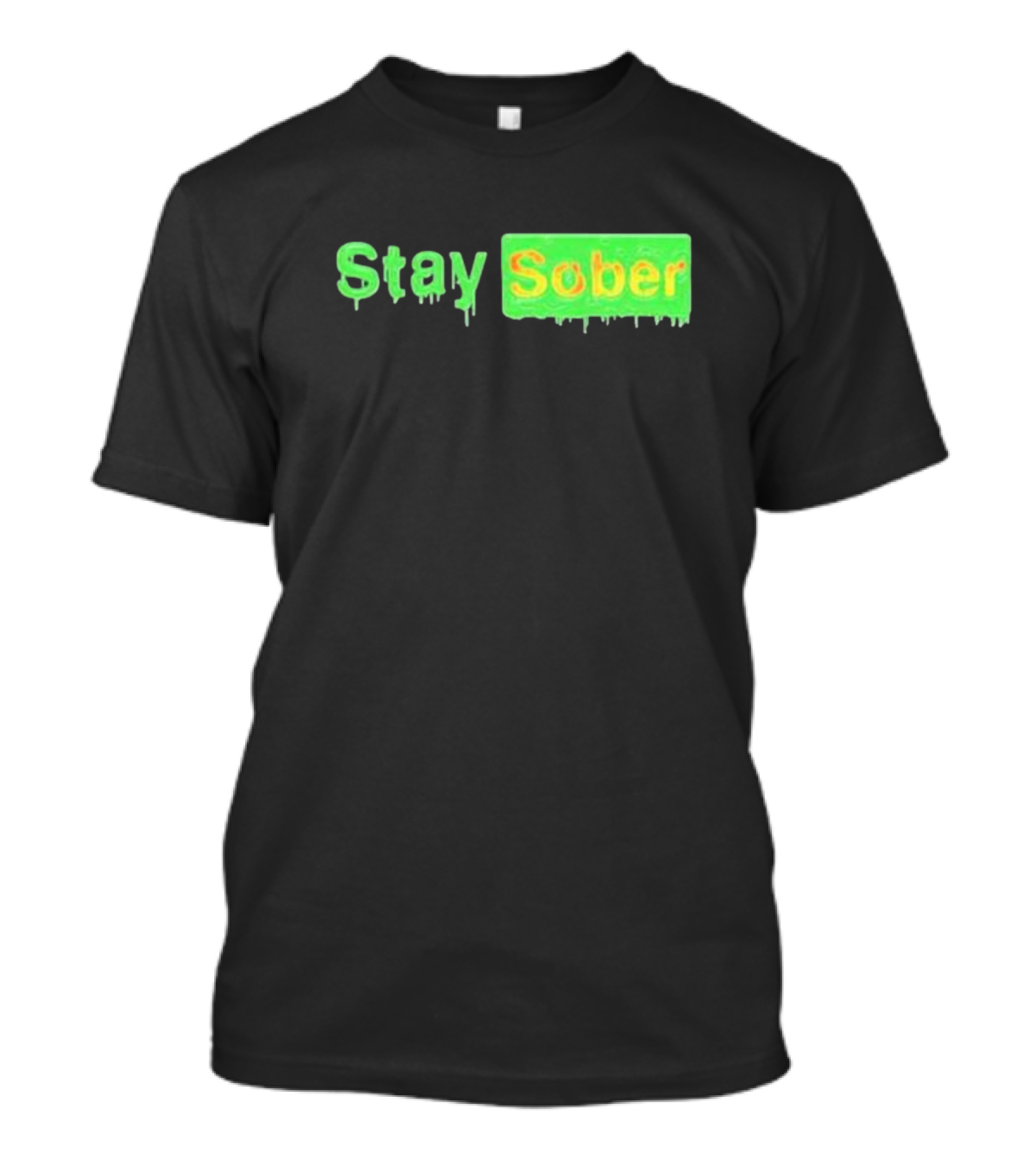 Stay Sober Creepy Dripping Green Text T-Shirt