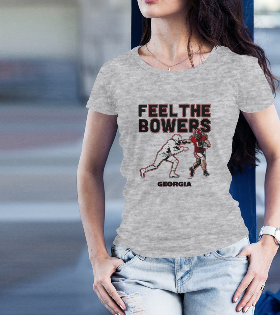 Georgia Football Feel The Bowers T-Shirt