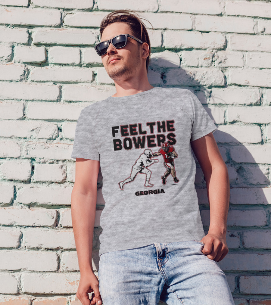 Georgia Football Feel The Bowers T-Shirt