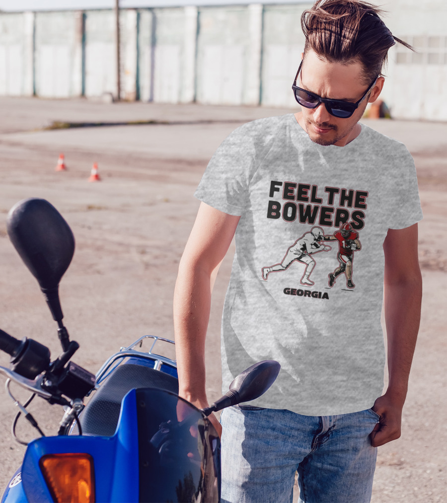 Georgia Football Feel The Bowers T-Shirt