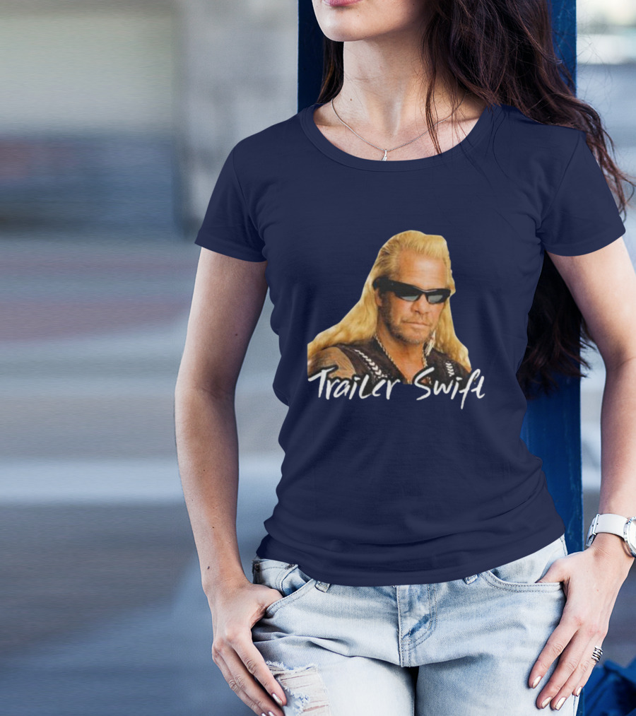 Dog The Bounty Hunter Trailer Swift T-Shirt