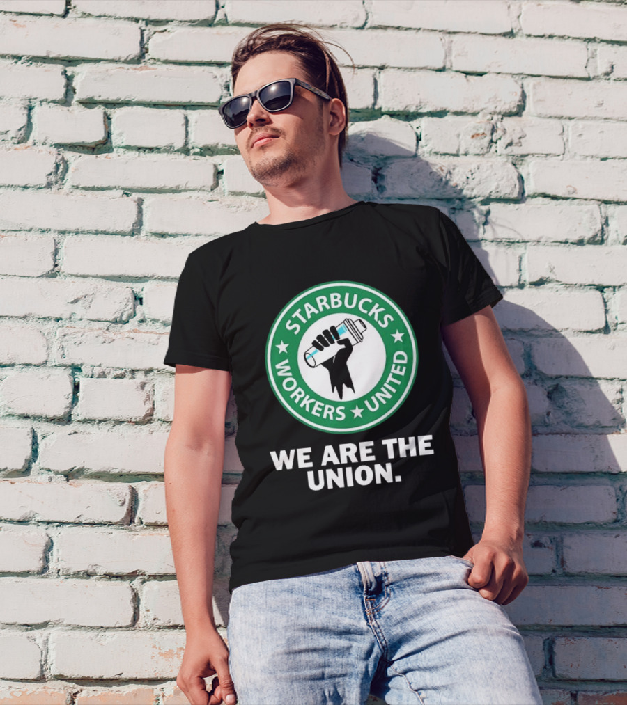 Starbucks Workers United We Are The Union T-Shirt