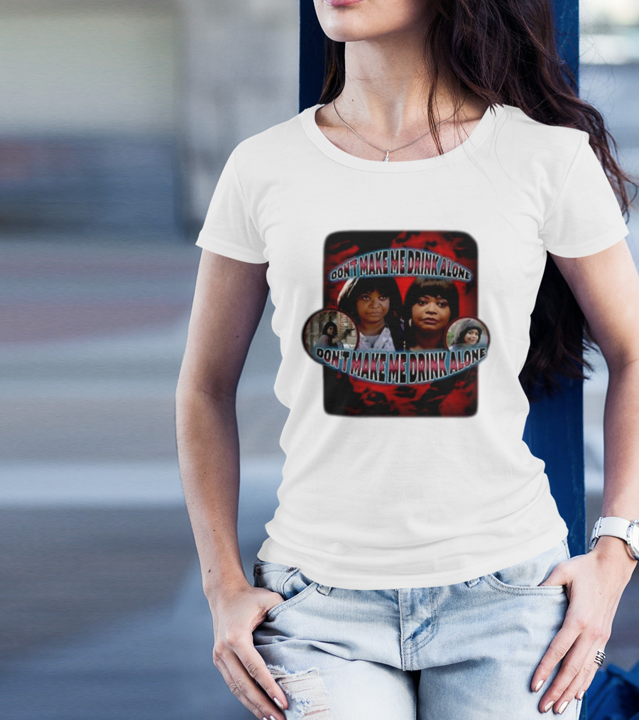 Don't Make Me Drink Alone Sadstreet Iconic Characters T-Shirt