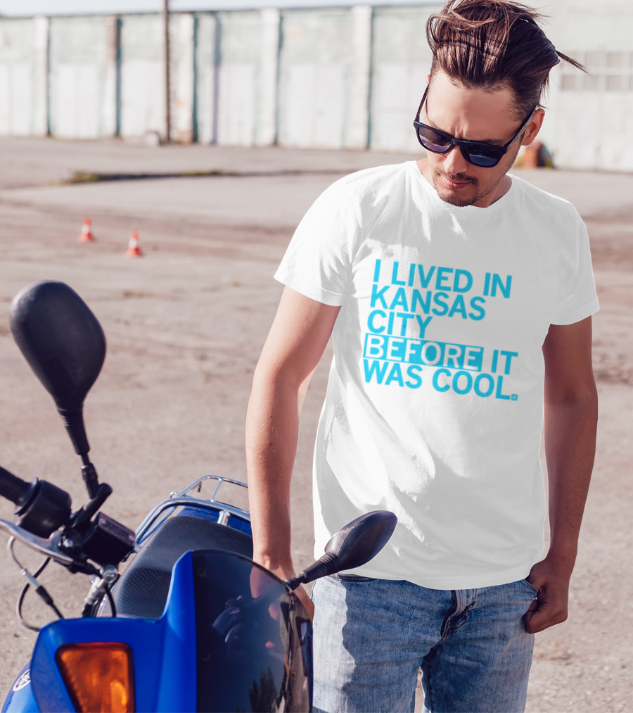 I Lived In Kansas City Before It Was Cool T-Shirt
